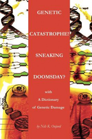 Книга Genetic Catastrophe! Sneaking Doomsday? Nils K Oeijord