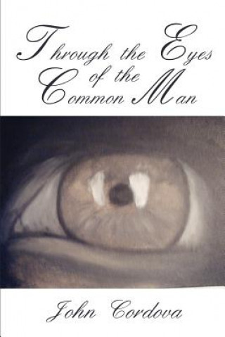 Книга Through the Eyes of the Common Man John M Cordova