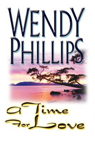 Knjiga Time for Love Wendy Phillips