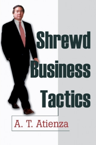 Книга Shrewd Business Tactics A T Atienza