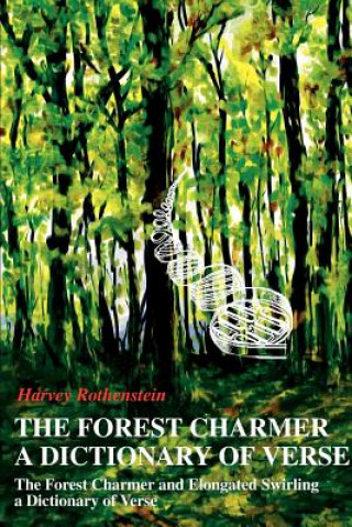 Carte Forest Charmer a Dictionary of Verse Harvey Rothenstein