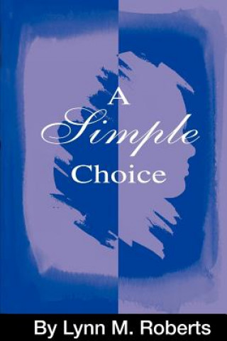 Kniha Simple Choice Lynn M Roberts