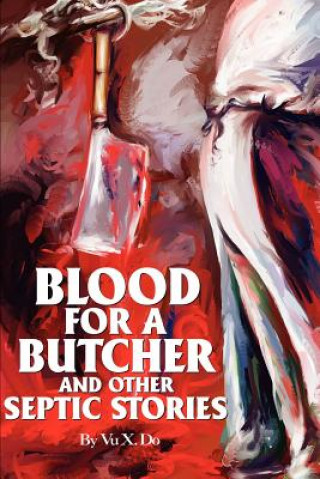 Book Blood for a Butcher and Other Septic Stories Vu X Do