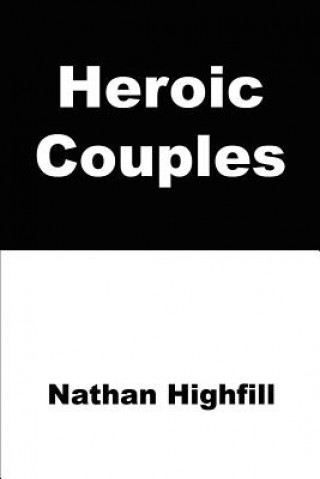 Kniha Heroic Couples Nathan Highfill