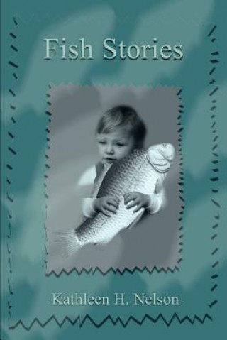 Kniha Fish Stories Kathleen H Nelson