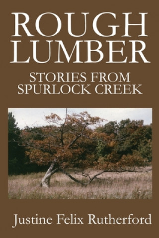 Kniha Rough Lumber Justine Felix Rutherford