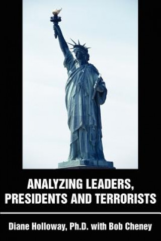 Książka Analyzing Leaders, Presidents and Terrorists Diane E Holloway