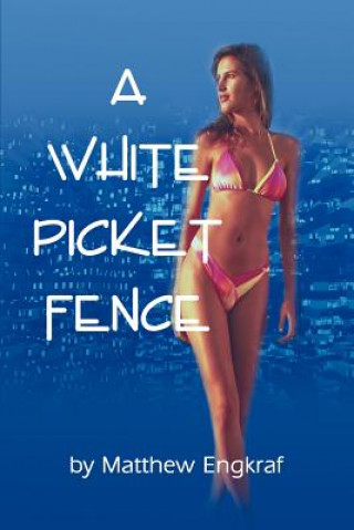 Knjiga White Picket Fence Matthew G Engkraf