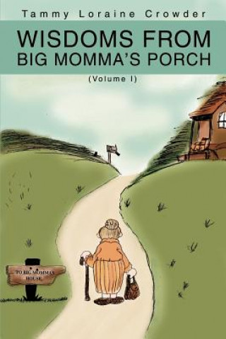 Buch Wisdoms from Big Momma's Porch Tammy Loraine Crowder