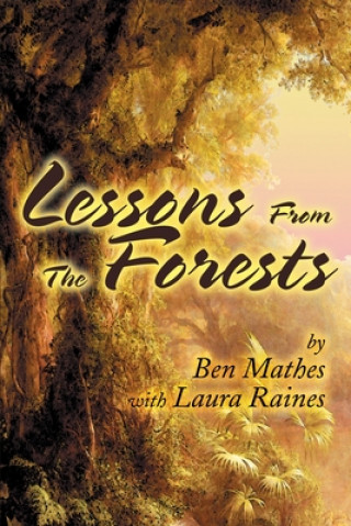 Könyv Lessons From the Forests Ben Mathes