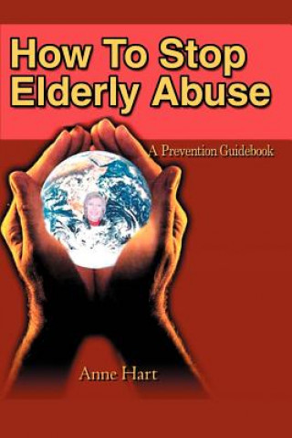 Carte How To Stop Elderly Abuse Anne Hart