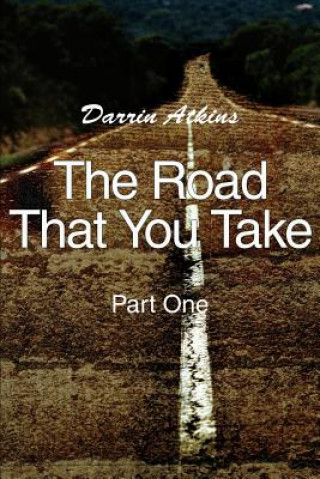 Könyv Road That You Take Darrin Atkins