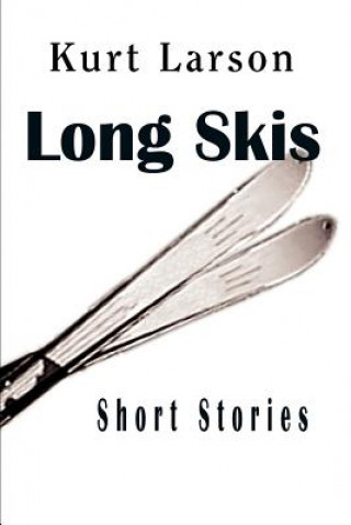 Kniha Long Skis Kurt Larson