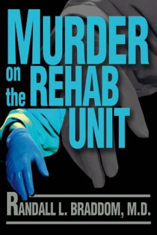 Könyv Murder on the Rehab Unit Braddom