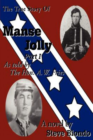 Kniha True Story Of Manse Jolly Part I Steve Biondo