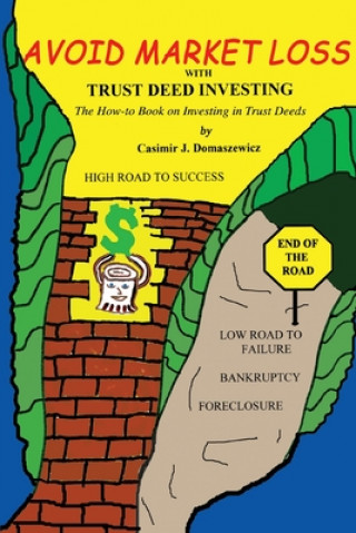 Kniha Avoid Market Loss with Trust Deed Investing Casimir J Domaszewicz