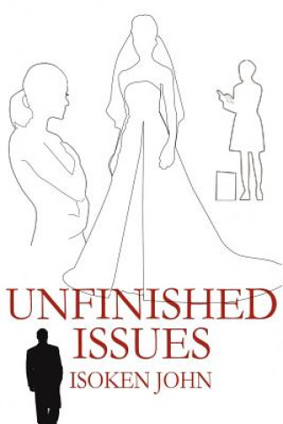 Kniha Unfinished Issues Isoken John