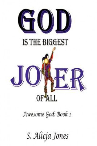 Kniha God is the Biggest Joker of All S Alicja Jones