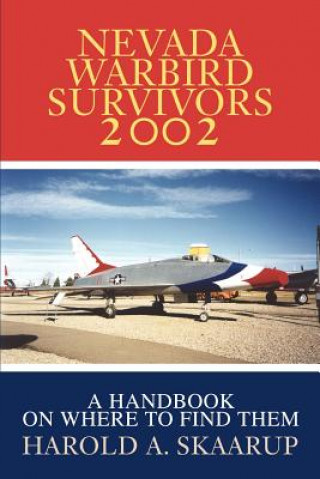 Buch Nevada Warbird Survivors 2002 Harold A Skaarup