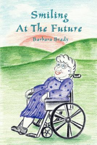 Carte Smiling At The Future Barbara A Brady