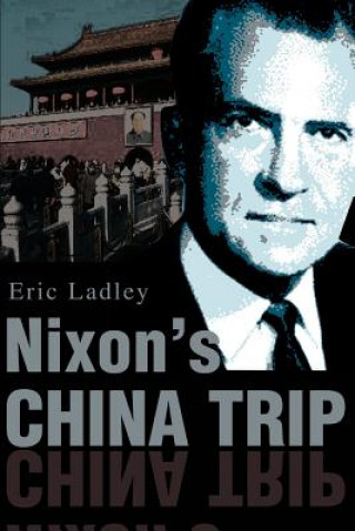 Książka Nixon's China Trip Eric J Ladley