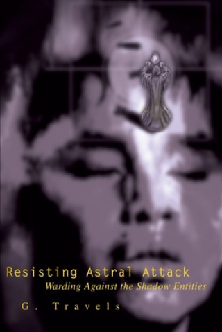 Knjiga Resisting Astral Attack G Travels