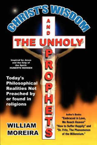 Книга Christ's Wisdom and the Unholy Prophets William Moreira