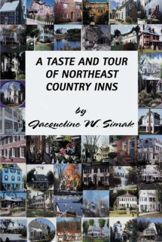 Książka Taste and Tour of Northeast Country Inns Jacqueline W Simak