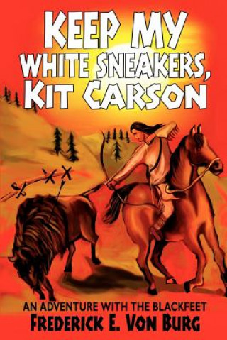 Carte Keep My White Sneakers, Kit Carson Frederick E Von Burg