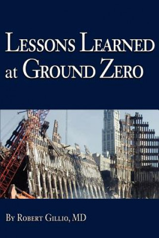 Kniha Lessons Learned at Ground Zero MD Robert G Gillio