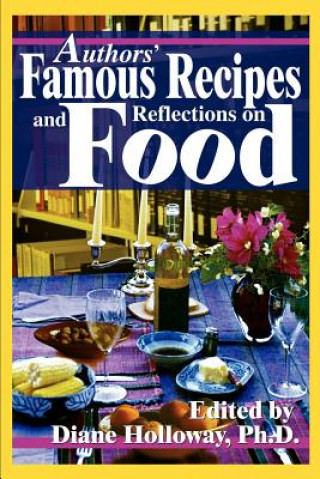 Carte Authors' Famous Recipes and Reflections on Food Diane E Holloway