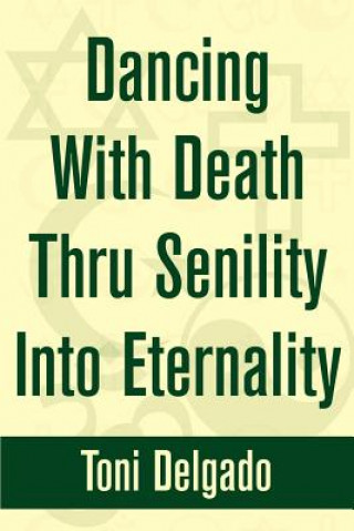 Carte Dancing With Death Thru Senility Into Eternality Toni Delgado