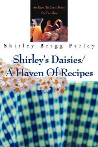 Carte Shirley's Daisies/A Haven Of Recipes Shirley Bragg Farley