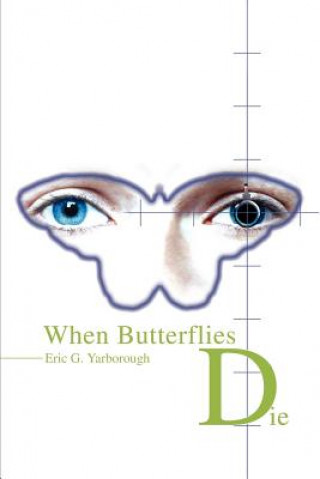 Buch When Butterflies Die Eric Yarborough