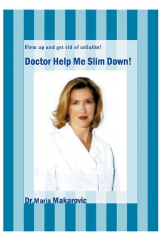 Carte Doctor Help Me Slim Down! Maria Makarovic