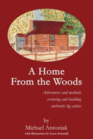 Книга Home From the Woods Michael J Antoniak