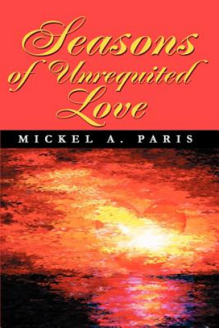 Kniha Seasons of Unrequited Love Mickel A Paris