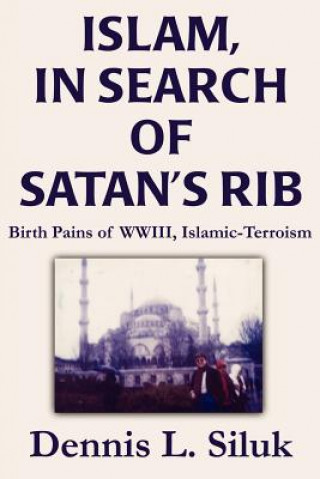 Книга Islam, in Search of Satan's Rib Dennis L Siluk