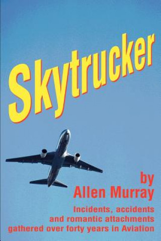Knjiga Skytrucker Allen Murray