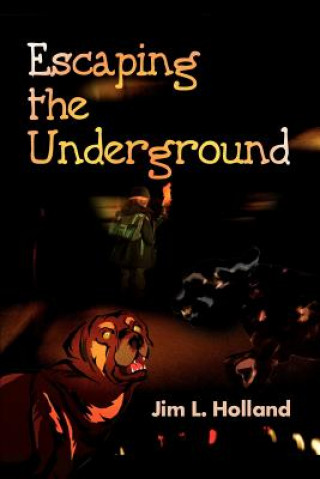 Book Escaping the Underground Jim Holland