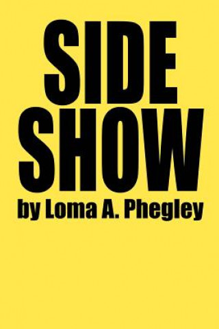 Knjiga Side Show Loma A Phegley