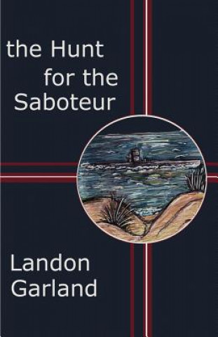 Książka Hunt For The Saboteur Landon Garland