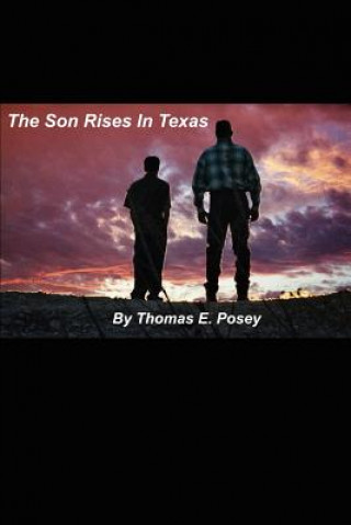 Kniha Son Rises in Texas Thomas E Posey