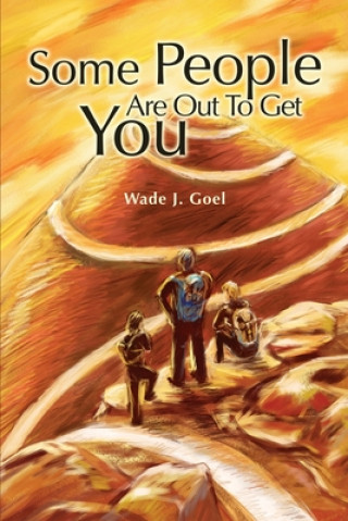 Carte Some People Are Out To Get You Wade J Goel
