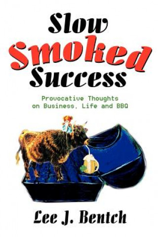 Carte Slow Smoked Success Lee J Bentch