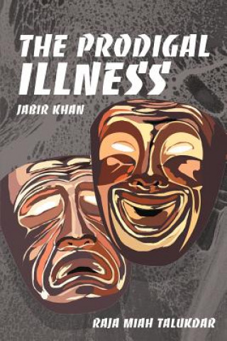 Könyv Prodigal Illness Raja Miah Talukdar