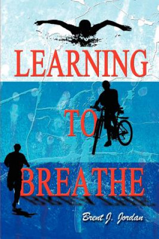 Boek Learning to Breathe Brent J Jordan