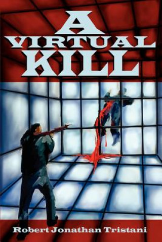 Knjiga Virtual Kill Robert Jonathan Tristani