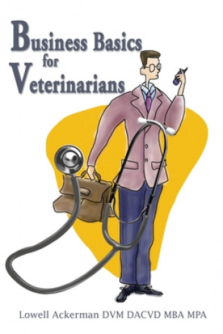 Книга Business Basics for Veterinarians Ackerman