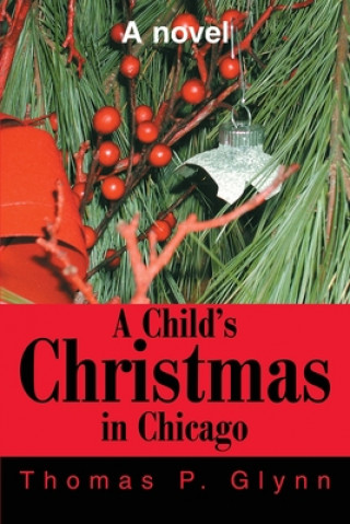 Книга Child's Christmas in Chicago Thomas P Glynn